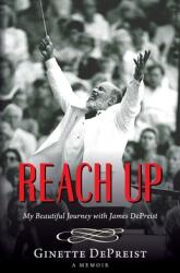 Reach Up: My Beautiful Journey with James DePreist (ISBN: 9798886793161)