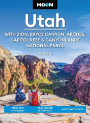 Utah útikönyv Moon, angol With Zion, Bryce Canyon, Arches, Capitol Reef & Canyonlands National Parks : Strategic Itineraries, Year-Round Recreation, Avoid the Crowds 2024 (ISBN: 9798886470147)