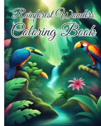 Rainforest Wonders Coloring Book: Wonders of the Rainforest, Vibrant World of the Rainforest Coloring Book (ISBN: 9798881356088)