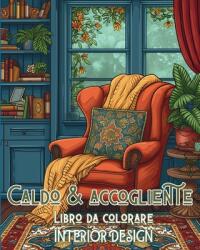 Caldo e accogliente Libro da colorare INTERIOR DESIGN: Libro da colorare di arte minimalista Interior design (ISBN: 9798881343972)