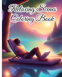 Relaxing Scenes Coloring Book: Relaxing Adult Coloring with Stress Relieving, Mindful Designs to Relax, Unwind (ISBN: 9798881334666)