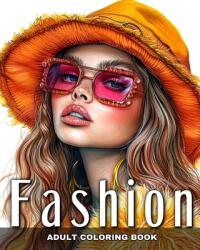 Adult Coloring Book Fashion: Fashion Design, Modern Outfits, Beautiful Dresses, to Color and Relaxation (ISBN: 9798880523153)