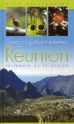 Réunion útikönyv - óceánba pottyant édenkert Réunion története és földrajza Panoráma kiadó (2006)