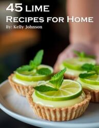 45 Lime Recipes for Home (ISBN: 9798869209856)