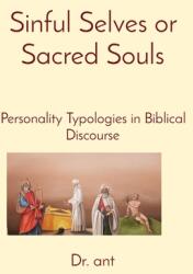 Sinful Selves or Sacred Souls: Personality Typologies in Biblical Discourse (ISBN: 9798869201850)