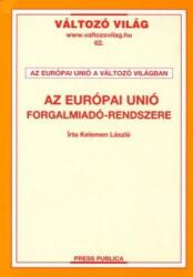 AZ EURÓPAI UNIÓ FORGALMIADÓ-RENDSZERE - VÁLTOZÓ VILÁG 62. - (2005)