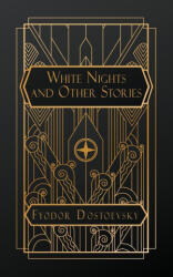 White Nights and Other Stories - Constance Garnett (ISBN: 9798869156112)