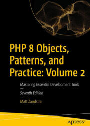PHP 8 Objects, Patterns, and Practice: Volume 2 - Zandstra, Matt (ISBN: 9798868807787)
