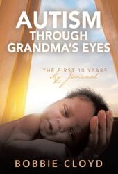 Autism through Grandma's Eyes: The First Ten Years (ISBN: 9798823033343)