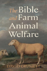 The Bible and Farm Animal Welfare (ISBN: 9798385218592)