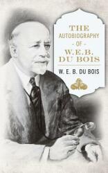 The Autobiography of W. E. B. DuBois (2013)