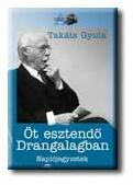 ÖT ESZTENDő DRANGALAGBAN - NAPLÓJEGYZETEK (2005)