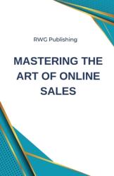 Mastering the Art of Online Sales (ISBN: 9798330247363)