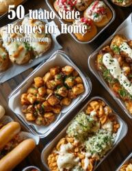 50 Idaho State Recipes for Home (ISBN: 9798330340170)