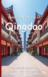 Celebrating the City of Qingdao (ISBN: 9798330335428)