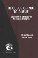 To Queue or Not to Queue: Equilibrium Behavior in Queueing Systems (2012)