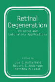 Retinal Degeneration: Clinical and Laboratory Applications (2012)
