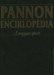 Pannon enciklopédia - A magyar sport (2010)