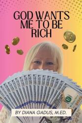 God Wants Me To Be Rich (ISBN: 9798227190505)