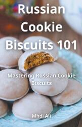 Russian Cookie Biscuits 101 (ISBN: 9798224193080)