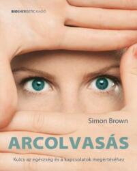 Simon Brown - Arcolvasás (ISBN: 9789632910758)