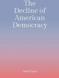 The Decline of American Democracy (ISBN: 9798227086174)