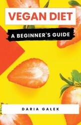 Vegan Diet: A Beginner's Guide (ISBN: 9798224868261)