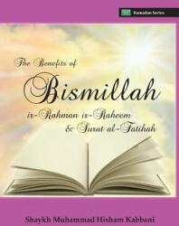 The Benefits of Bismillahi 'r-Rahmani 'r-Raheem & Surat Al-Fatihah (2013)