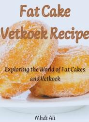 Fat Cake Vetkoek Recipe (ISBN: 9798224578429)