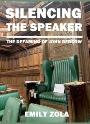 SILENCING THE SPEAKER The Defaming of John Bercow (ISBN: 9798227041623)