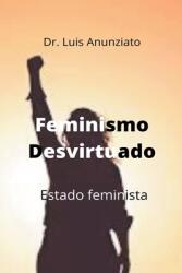 Feminismo Desvirtuado. Estado Feminista (ISBN: 9798224787227)