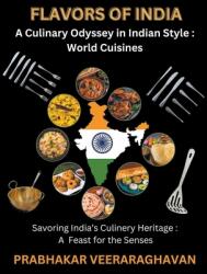 Flavors of India: A Culinary Odyssey in Indian Style: World Cuisines (ISBN: 9798224544653)