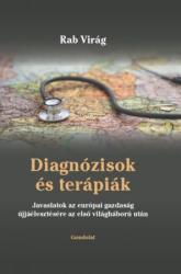 DIAGNÓZISOK ÉS TERÁPIÁK. JAVASLATOK AZ EURÓPAI GAZDASÁG ÚJJÁÉLESZTÉSÉRE AZ ELSŐ VILÁGHÁBORÚ UTÁN (2010)