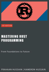 Mastering Rust Programming - Frahaan Hussain (ISBN: 9798224746279)