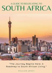 A Guide to Relocating to South Africa (ISBN: 9798223333746)