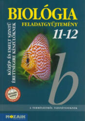 Biológia 11-12. - Feladatgyűjtemény a közép- és emelt szintű érettségihez (2009)