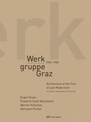 Werkgruppe Graz 1959-1989 - Architecture at the Turn of Late Modernism - Gabriele Kaiser, Eva Guttmann, Helmut Tezak (2013)