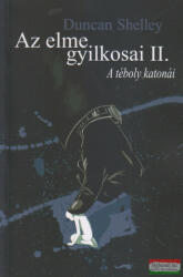Az elme gyilkosai II. - A téboly katonái (ISBN: 9789638906700)