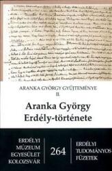 Aranka György Erdély-története (ISBN: 9786068178097)