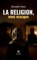 La religion, mon masque (ISBN: 9791042223434)