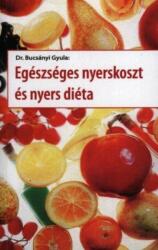 Egészséges nyerskoszt és nyers diéta (ISBN: 9789639790285)