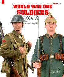 World War One Soldiers 1914-1918 - Laurent Mirouze (2013)