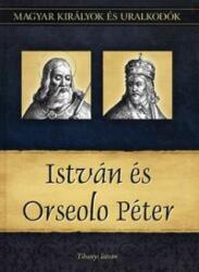 ISTVÁN ÉS ORSEOLO PÉTER (ISBN: 9786155013164)