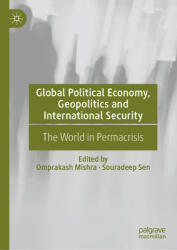 Global Political Economy, Geopolitics and International Security: The World in Permacrisis (ISBN: 9789819722303)