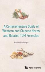 Comprehen Guide Western amp; Chn Herbs amp; Related Tcm Formulae (ISBN: 9789811292019)