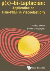 P(x)-Bi-Laplacian: Application on Time-Pdes Viscoelasticity (ISBN: 9789811291555)