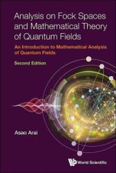 Analysis on Fock Spaces and Mathematical Theory of Quantum Fields: An Introduction to Mathematical Analysis of Quantum Fields (ISBN: 9789811288425)