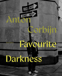 Favourite Darkness - Anton Corbijn (ISBN: 9789464941623)
