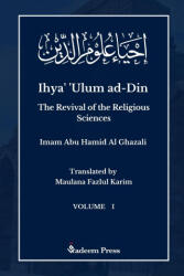 Ihya' 'Ulum al-Din - The Revival of the Religious Sciences - Vol 1 (ISBN: 9789390804931)