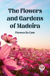 The Flowers and Gardens of Madeira (ISBN: 9789361426650)